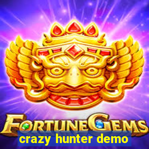 crazy hunter demo